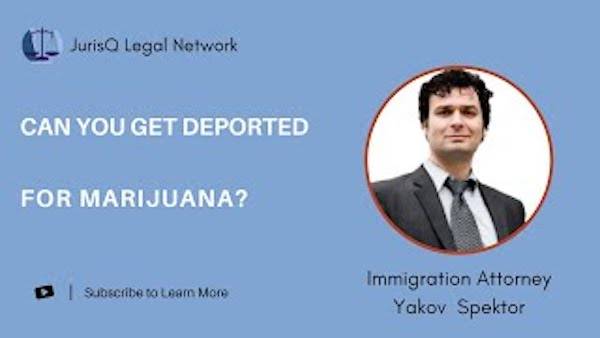 Can you get Deported for Marijuana?