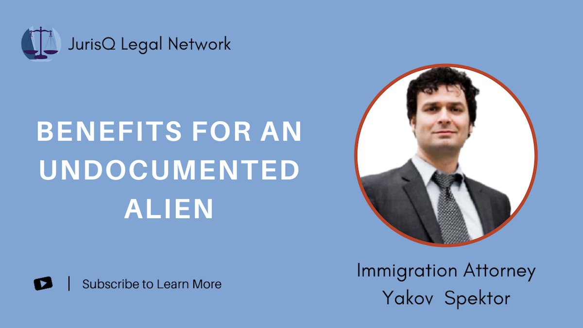 Benefits for an Undocumented Alien