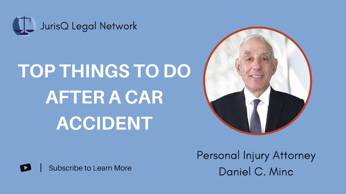 What Should I Do After A Car Accident? Answered by Attorney Daniel C. Minc