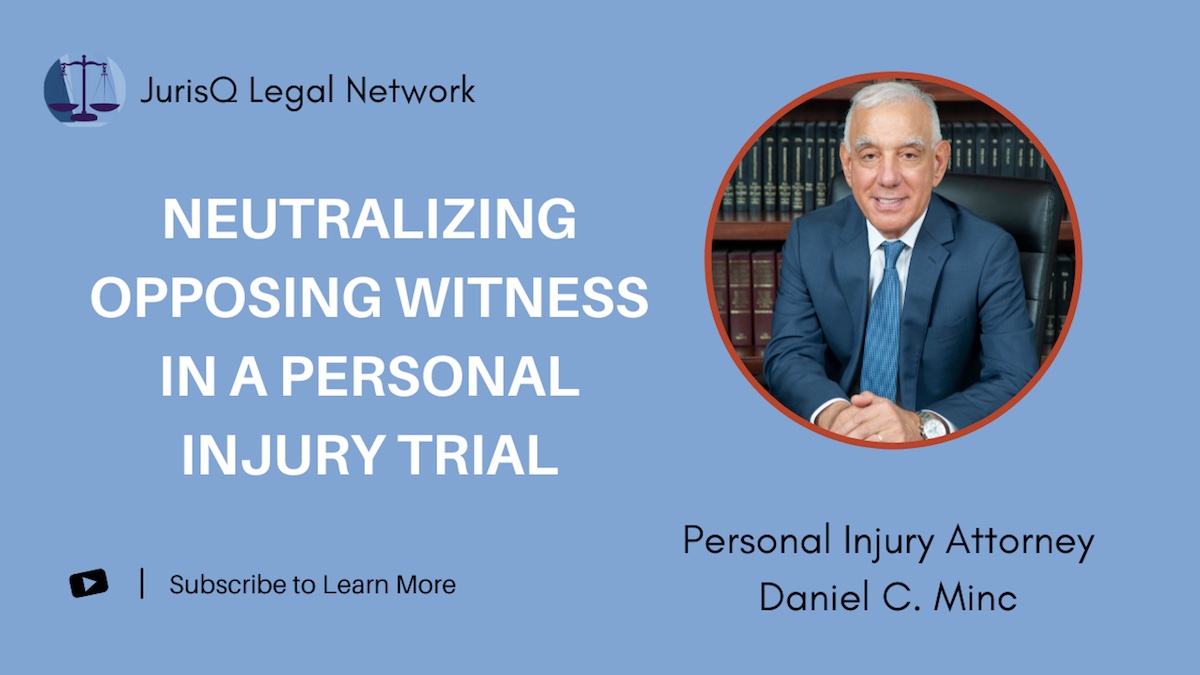 How To Neutralize An Opposing Witness In A Personal Injury Trial