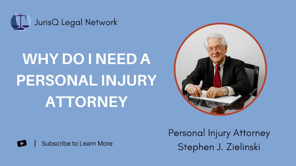 6:04 / 7:55 Why Do I Need A Personal Injury Attorney