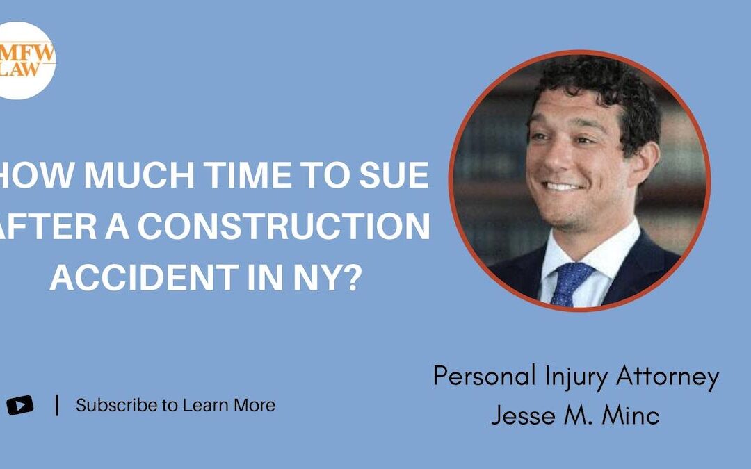 The Time Limit to Sue After a Construction Accident in NY: Explained by Legal Expert